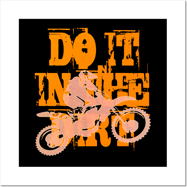 Do It In The Dirt Motorcross Silhouette Orange Text Wall Art by taiche